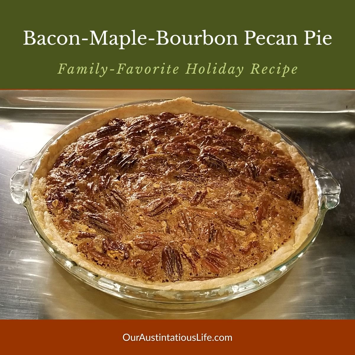 Bacon-Maple-Bourbon Pecan Pie in a glass pie dish on a baking sheet, topped with toasted pecans. Holiday dessert recipe.