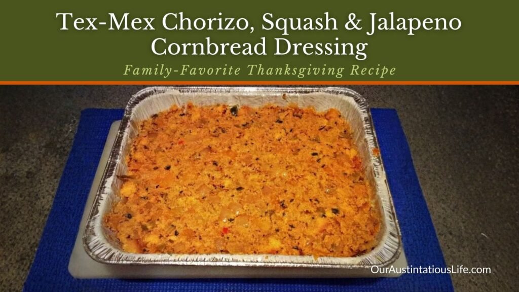 Tex-Mex cornbread dressing baked in a pan with chorizo, squash, and jalapeños — golden brown with bold Texas flavor.